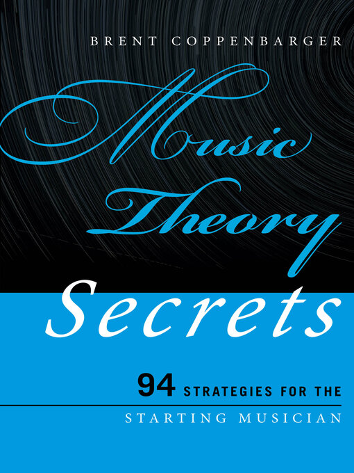 Title details for Music Theory Secrets by Brent Coppenbarger - Available